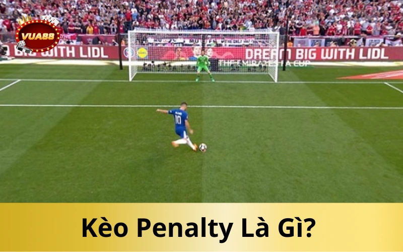 Kèo Penalty Là Gì?