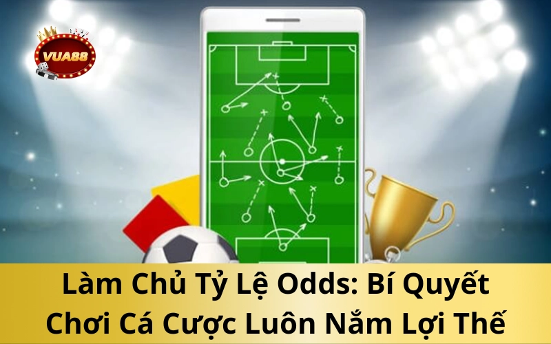 Làm Chủ Tỷ Lệ Odds: Bí Quyết Chơi Cá Cược Luôn Nắm Lợi Thế