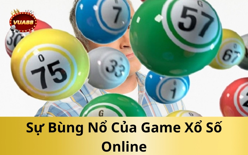 Sự Bùng Nổ Của Game Xổ Số Online