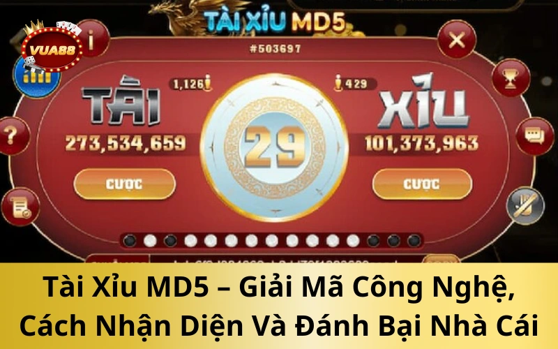 Tài Xỉu MD5 – Giải Mã Công Nghệ, Cách Nhận Diện Và Đánh Bại Nhà Cái
